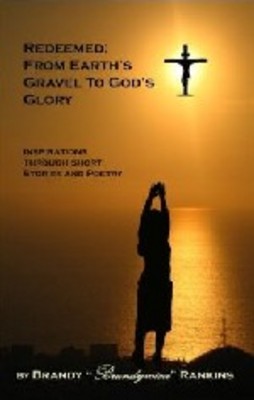 Product picture Redeemed; From Earths Gravel To Gods Glory